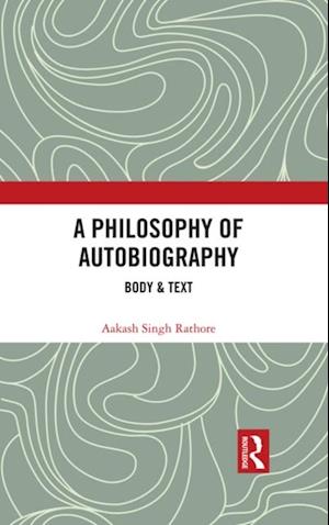 A Philosophy of Autobiography