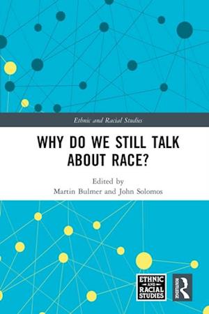 Why Do We Still Talk About Race?