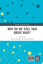 Why Do We Still Talk About Race?