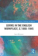 Germs in the English Workplace, c.1880–1945