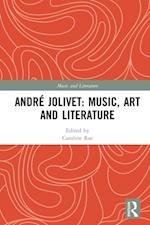 Andre Jolivet: Music, Art and Literature