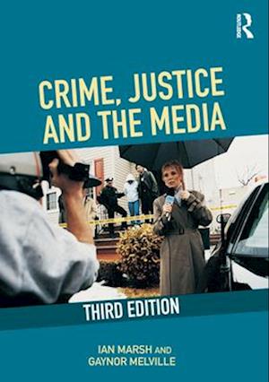 Crime, Justice and the Media