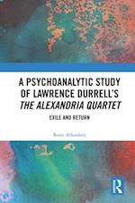 A Psychoanalytic Study of Lawrence Durrell’s The Alexandria Quartet