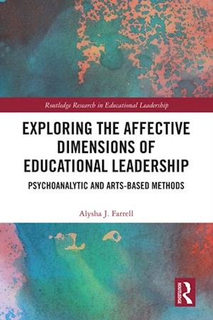 Exploring the Affective Dimensions of Educational Leadership