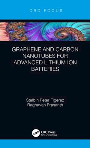 Graphene and Carbon Nanotubes for Advanced Lithium Ion Batteries