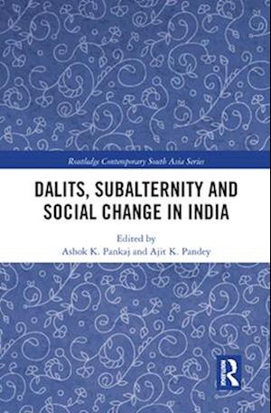 Dalits, Subalternity and Social Change in India