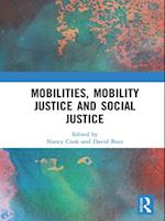 Mobilities, Mobility Justice and Social Justice