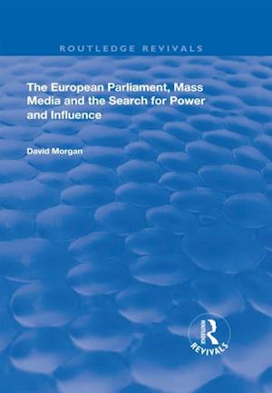 European Parliament, Mass Media and the Search for Power and Influence