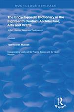 Encyclopaedic Dictionary in the Eighteenth Century: Architecture, Arts and Crafts: v. 1: John Harris and the Lexicon Technicum