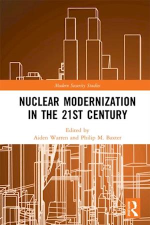 Nuclear Modernization in the 21st Century