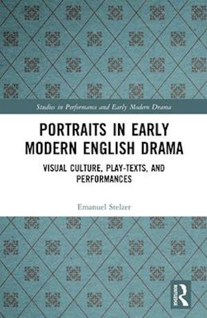 Portraits in Early Modern English Drama