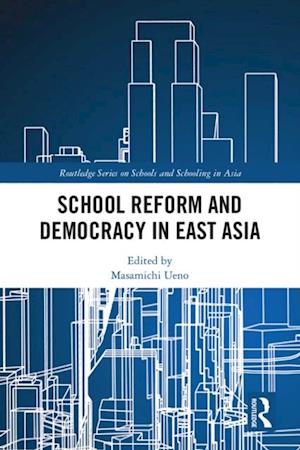 School Reform and Democracy in East Asia