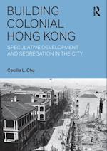Building Colonial Hong Kong