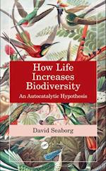 How Life Increases Biodiversity