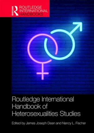 Routledge International Handbook of Heterosexualities Studies