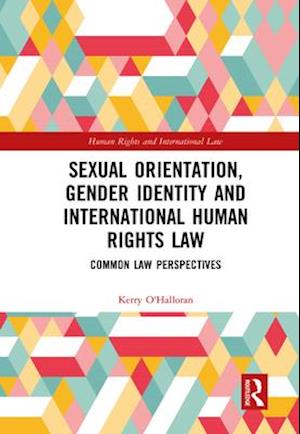 Sexual Orientation, Gender Identity and International Human Rights Law