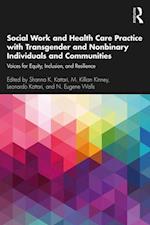 Social Work and Health Care Practice with Transgender and Nonbinary Individuals and Communities