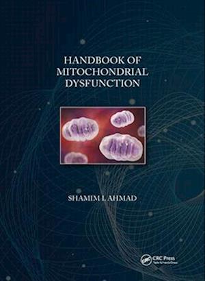 Handbook of Mitochondrial Dysfunction