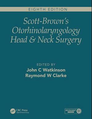 Scott-Brown''s Otorhinolaryngology and Head and Neck Surgery, Eighth Edition