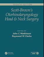 Scott-Brown''s Otorhinolaryngology and Head and Neck Surgery, Eighth Edition