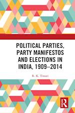 Political Parties, Party Manifestos and Elections in India, 1909-2014