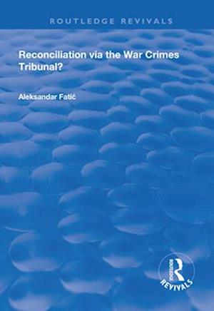 Reconciliation Via the War Crimes Tribunal?