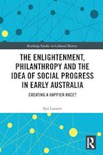 The Enlightenment, Philanthropy and the Idea of Social Progress in Early Australia