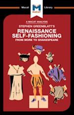 An Analysis of Stephen Greenblatt''s Renaissance Self-Fashioning