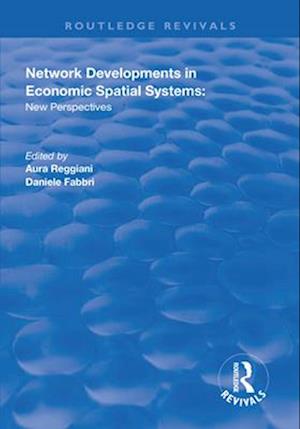 Network Developments in Economic Spatial Systems