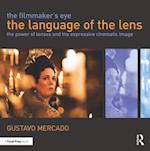 The Filmmaker''s Eye: The Language of the Lens