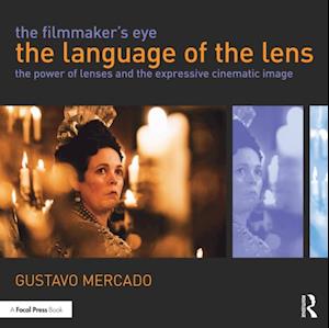 The Filmmaker''s Eye: The Language of the Lens