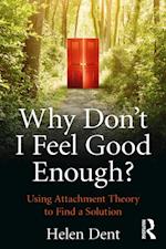 Why Don''t I Feel Good Enough?