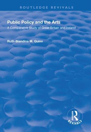 Public Policy and the Arts: A Comparative Study of Great Britain and Ireland