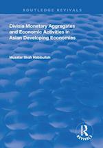 Divisia Monetary Aggregates and Economic Activities in Asian Developing Economies