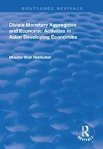Divisia Monetary Aggregates and Economic Activities in Asian Developing Economies