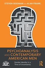 Psychoanalysis and Contemporary American Men