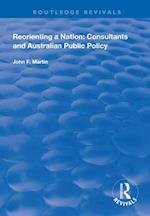 Reorienting a Nation: Consultants and Australian Public Policy