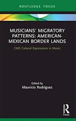 Musicians' Migratory Patterns: American-Mexican Border Lands