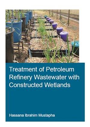 Treatment of Petroleum Refinery Wastewater with Constructed Wetlands