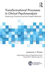 Transformational Processes in Clinical Psychoanalysis