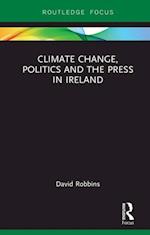 Climate Change, Politics and the Press in Ireland