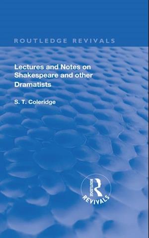 Lectures and Notes on Shakespeare and Other Dramatists.