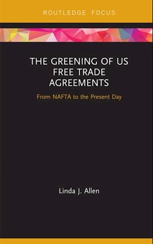 The Greening of US Free Trade Agreements