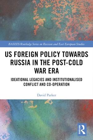 US Foreign Policy Towards Russia in the Post-Cold War Era