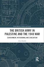 The British Army in Palestine and the 1948 War