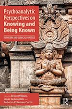 Psychoanalytic Perspectives on Knowing and Being Known