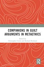 Companions in Guilt Arguments in Metaethics