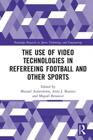 Use of Video Technologies in Refereeing Football and Other Sports