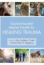 Equine-Assisted Mental Health for Healing Trauma