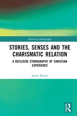 Stories, Senses and the Charismatic Relation